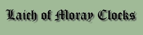 Laich of Moray Clocks - Clock Repairs, Restoraton and Servicing in Moray